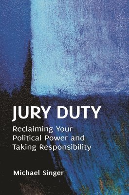 Michael Singer - Jury Duty, Inbunden