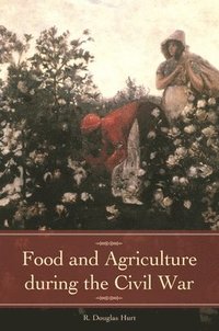 bokomslag Food and Agriculture during the Civil War