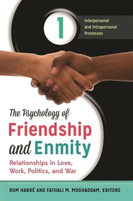 The Psychology of Friendship and Enmity 1