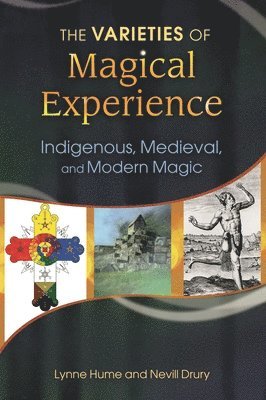 Lynne L. Hume Ph.D., Nevill Drury, Lynne Hume - Varieties of Magical Experience, Inbunden