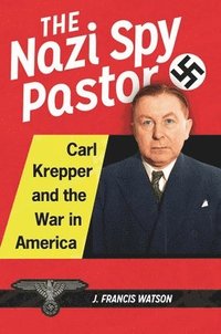 bokomslag The Nazi Spy Pastor