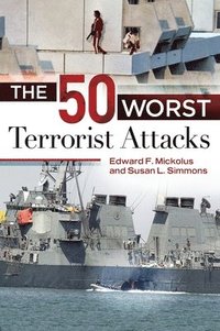 bokomslag The 50 Worst Terrorist Attacks