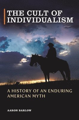 Aaron Barlow - Cult of Individualism, Inbunden