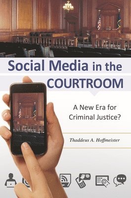 Social Media in the Courtroom 1