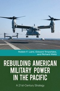 bokomslag Rebuilding American Military Power in the Pacific