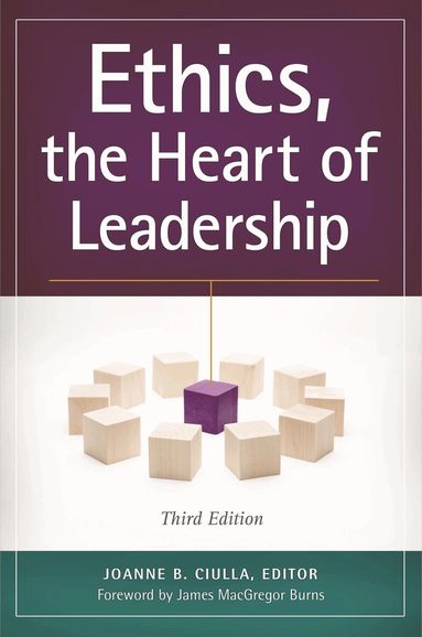 Joanne B. Ciulla - Ethics, the Heart of Leadership, Häftad