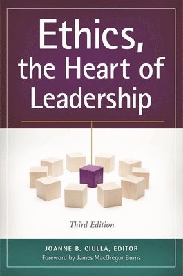 Joanne B. Ciulla, Joanne Ciulla - Ethics, the Heart of Leadership, Inbunden