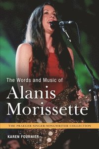 bokomslag The Words and Music of Alanis Morissette