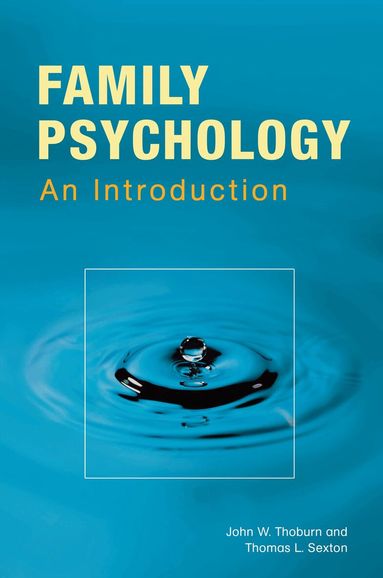 John W. Thoburn, Thomas L. Sexton - Family Psychology, Inbunden