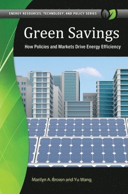 Marilyn A. Brown, Yu Wang - Green Savings, Inbunden