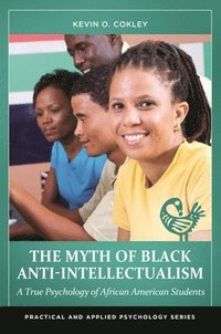 bokomslag The Myth of Black Anti-Intellectualism