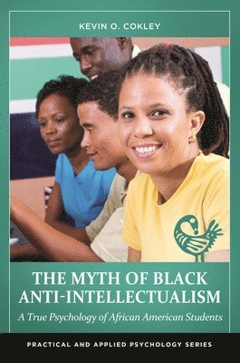 bokomslag The Myth of Black Anti-Intellectualism