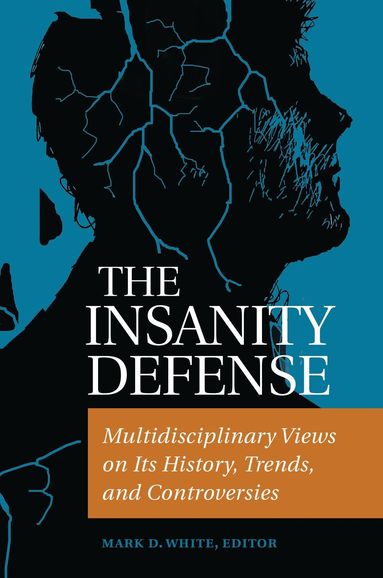 Mark White, Mark D. White - Insanity Defense, Inbunden