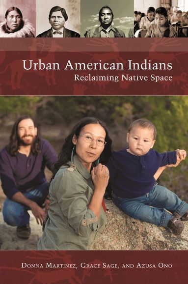 Donna Martinez, Grace Sage, Azusa Ono - Urban American Indians, Inbunden