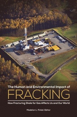 The Human and Environmental Impact of Fracking 1