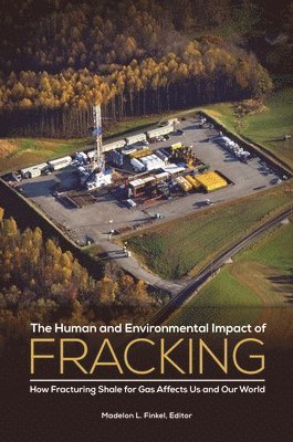 Madelon L. Finkel - Human and Environmental Impact of Fracking, Inbunden