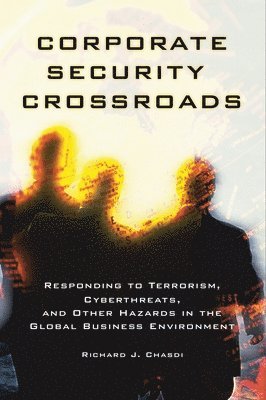 Richard J. Chasdi, Richard Chasdi - Corporate Security Crossroads, Inbunden