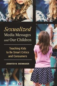 bokomslag Sexualized Media Messages and Our Children