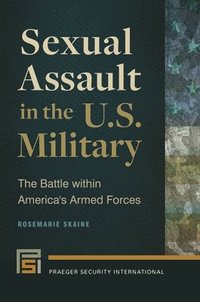 bokomslag Sexual Assault in the U.S. Military