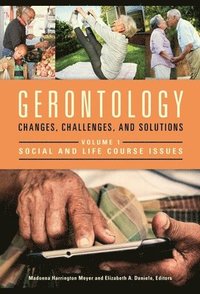 bokomslag Gerontology: Changes, Challenges, and Solutions [2 Volumes]