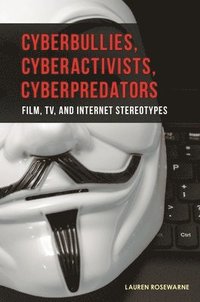 bokomslag Cyberbullies, Cyberactivists, Cyberpredators