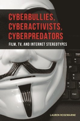 Cyberbullies, Cyberactivists, Cyberpredators 1