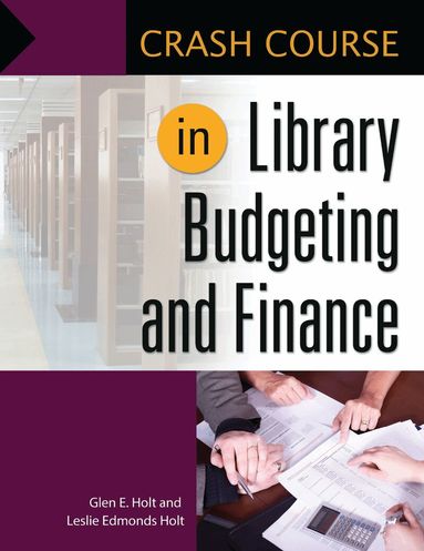 Leslie Edmonds Holt - Crash Course in Library Budgeting and Finance, Häftad
