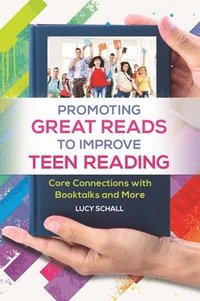 bokomslag Promoting Great Reads to Improve Teen Reading