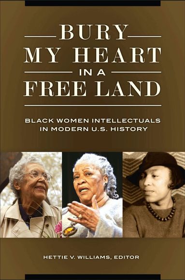 Hettie V. Williams - Bury My Heart in a Free Land, Inbunden