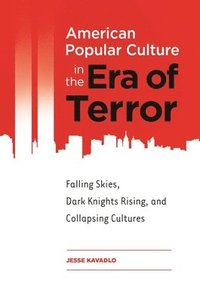 bokomslag American Popular Culture in the Era of Terror