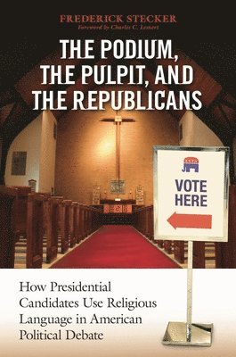 Frederick Stecker - Podium, the Pulpit, and the Republicans, Häftad