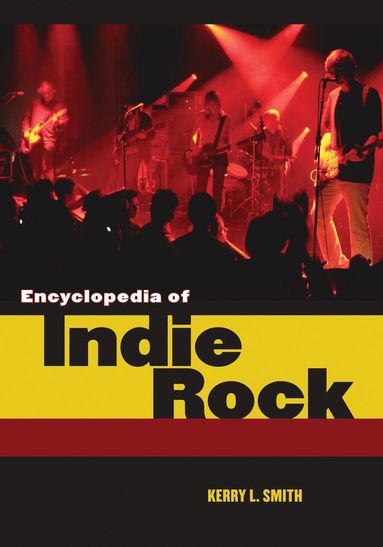 bokomslag Encyclopedia of Indie Rock