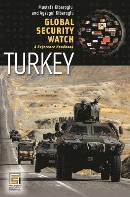 Mustafa Kibaroglu, Aysegul Kibaroglu - Global Security Watch-Turkey, Häftad