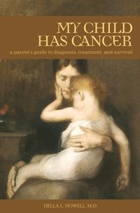 bokomslag My Child Has Cancer