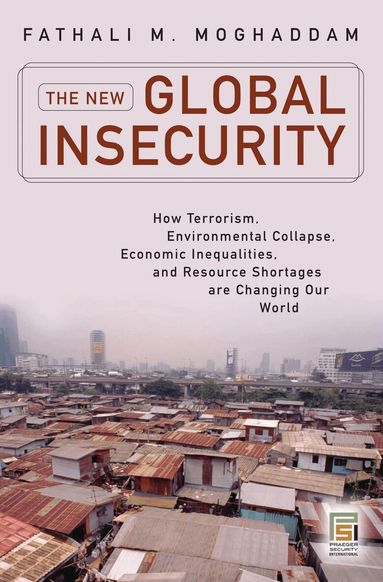 Fathali M. Moghaddam - New Global Insecurity, Häftad