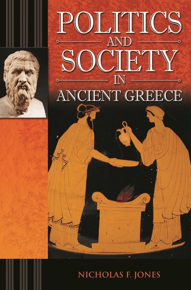 Nicholas F. Jones - Politics and Society in Ancient Greece, Häftad