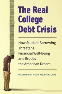 bokomslag The Real College Debt Crisis