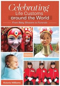 bokomslag Celebrating Life Customs Around the World: From Baby Showers to Funerals [3 Volumes]