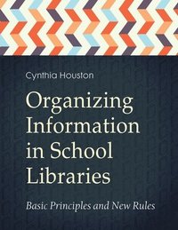 bokomslag Organizing Information in School Libraries