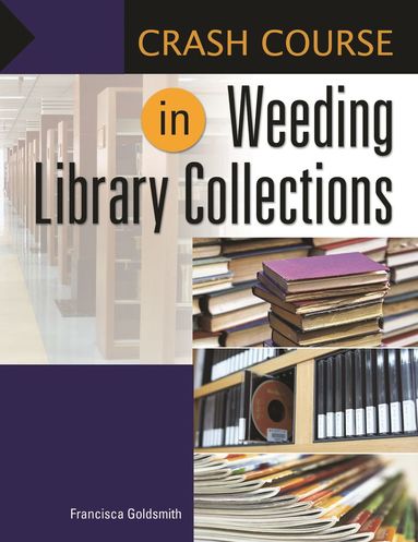 Francisca Goldsmith - Crash Course in Weeding Library Collections, Häftad