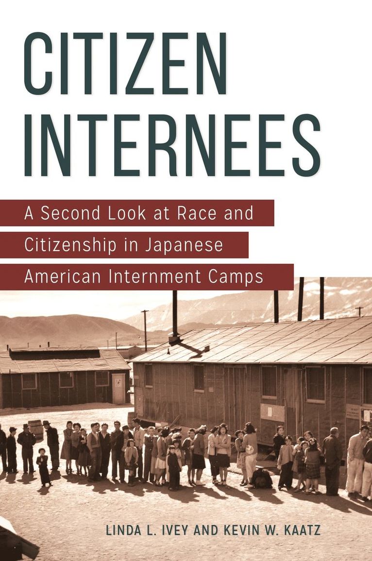 Linda L. Ivey, Kevin W. Kaatz, Linda Ivey, Kevin Kaatz - Citizen Internees, Inbunden
