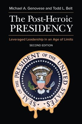 Michael A. Genovese, Todd L. Belt, USA) Genovese, Michael A. (Loyola Marymount University, Michael Genovese, Todd Belt - Post-Heroic Presidency, Inbunden