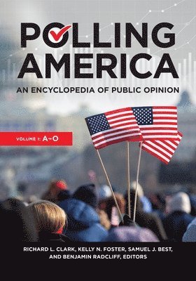 bokomslag Polling America: An Encyclopedia of Public Opinion [2 Volumes]