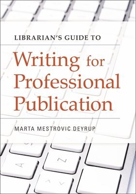 Librarian's Guide to Writing for Professional Publication 1