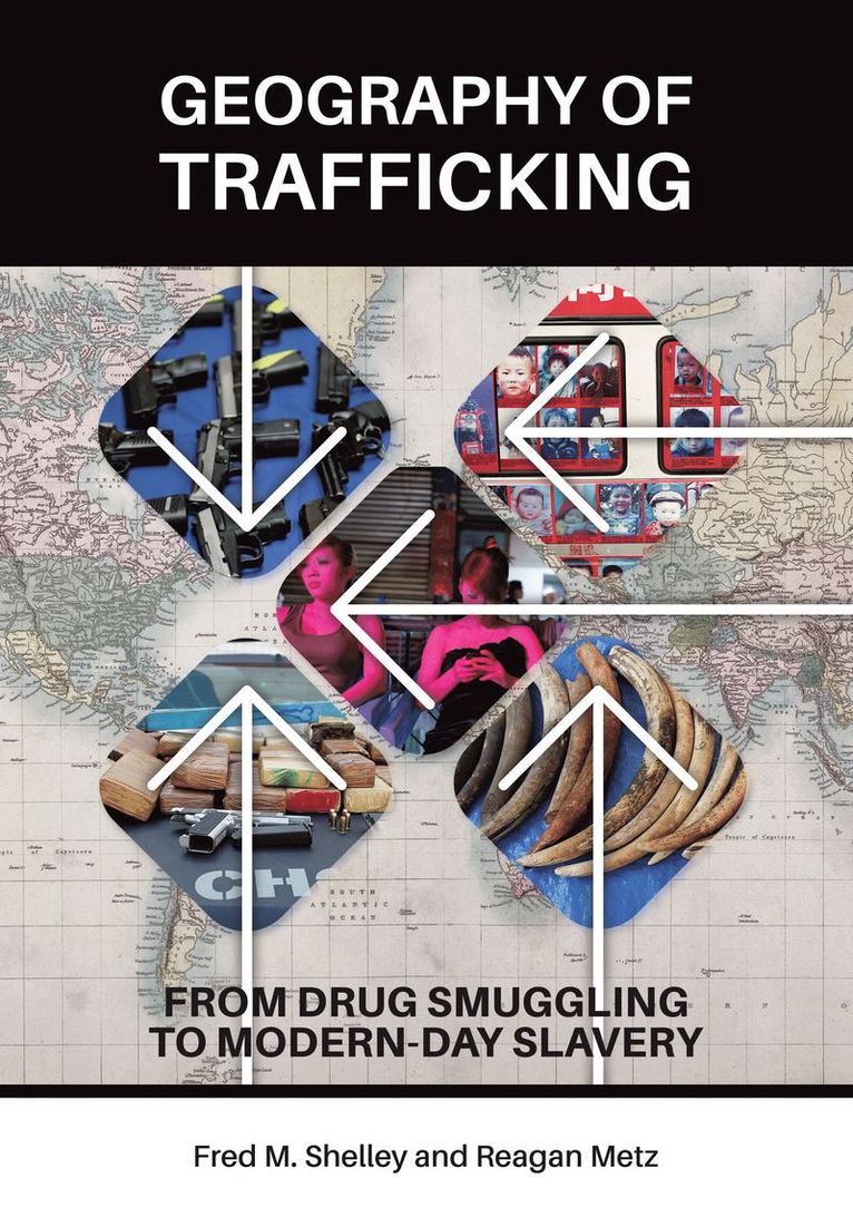 Fred M. Shelley, Reagan Metz, USA) Shelley, Fred M. (University of Oklahoma, Fred Shelley - Geography of Trafficking, Inbunden