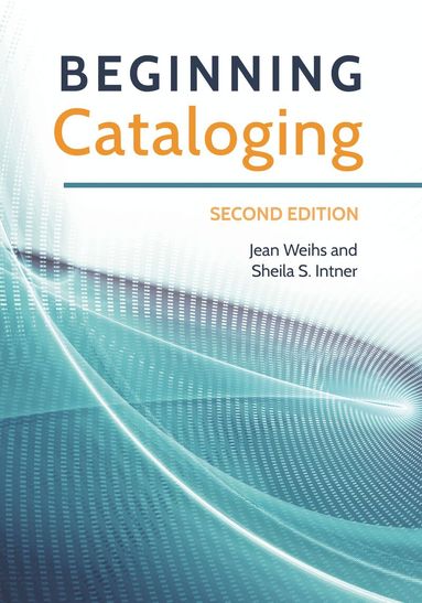 Jean Weihs, Sheila S. Intner - Beginning Cataloging, Häftad