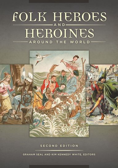 Graham Seal, Kim Kennedy White - Folk Heroes and Heroines around the World, Inbunden