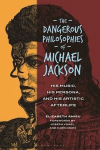 bokomslag Dangerous Philosophies of Michael Jackson