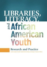 bokomslag Libraries, Literacy, and African American Youth