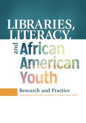 Libraries, Literacy, and African American Youth 1